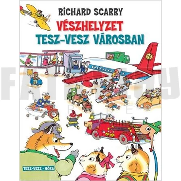 Richard Scarry: Vészhelyzet Tesz-Vesz városban