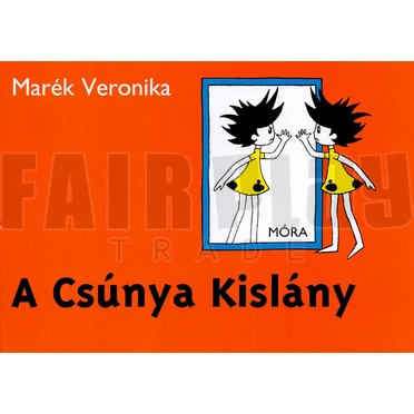 Marék Veronika: A csúnya kislány