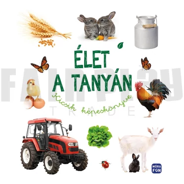 Kicsik képeskönyve - Élet a tanyán