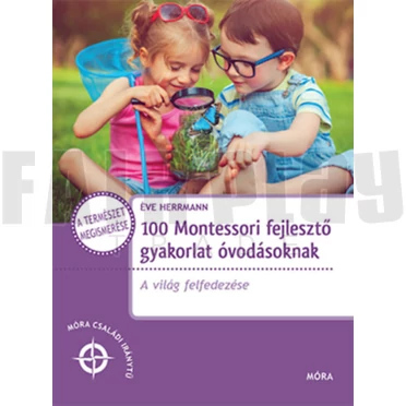 Eva Hermann: 100 Montessori fejlesztő gyakorlat óvodásoknak