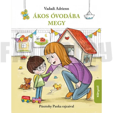 Vadadi Adrienn: Ákos óvodába megy