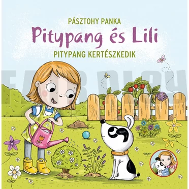 Pásztohy Panka: Pitypang és Lili - Pitypang kertészkedik