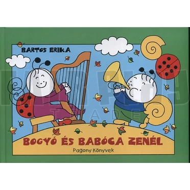 Bartos Erika: Bogyó és Babóca zenél