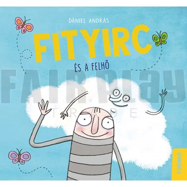 Dániel András: Fityirc és a felhő -K