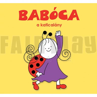 Bartos Erika: Babóca, a katicalány 