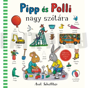 Axel Scheffler: Pipp és Polli - Pipp és Polli nagy szótára