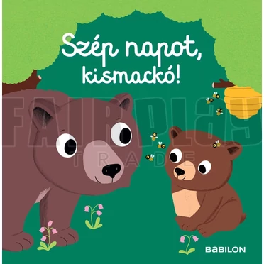 Nathalie Choux: Szép napot, kismackó!