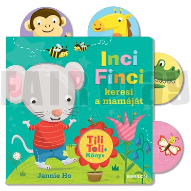 Jannie Ho: Tili- Toli - Inci Finci keresi a mamáját
