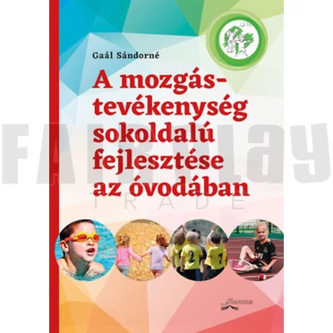 A mozgástevékenység sokoldalú fejlesztése az óvodában