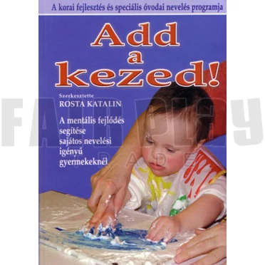 Rosta Katalin: Add a kezed!